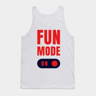 FUN MODE ON Vibes! Tank Top